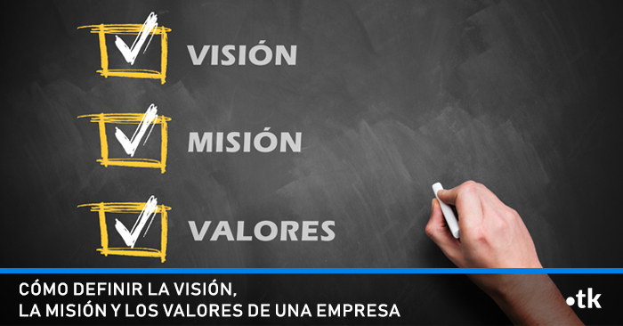 definir visión misión valores en tu negocio